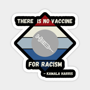 Kamala Harris Quote VP Debate No Vaccine For Racism Diamond Magnet