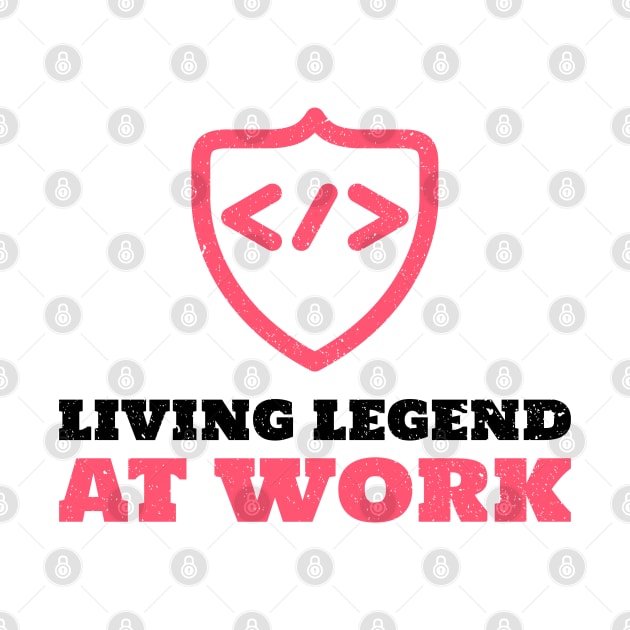 Living Legend At work - Coder / Programmer by Cyber Club Tees