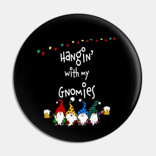 HANGIN' WITH MY GNOMIES FUNNY CHRISTMAS GNOMES DRINKING BEER Pin