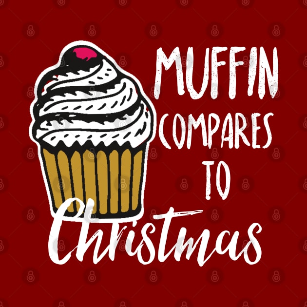 Muffin compares to Christmas, Funny Christmas pun by ArtfulTat