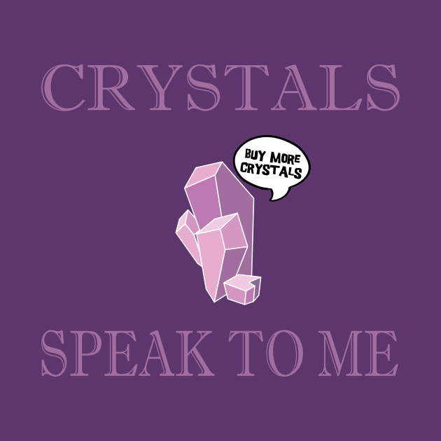 Crystals Speak To Me by JFCharles