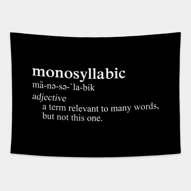 Monosyllabic Funny Definition Tapestry by GloopTrekker