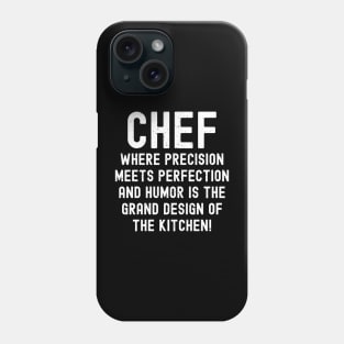 Chef Where Precision Meets Perfection Phone Case