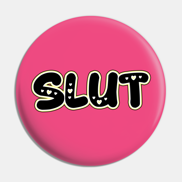 Fun Decorative Slut Design for Kinky Bdsm Lifestyle - Slut - Pin ...