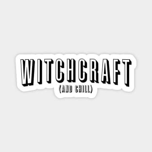 Witchcraft and Chill Magnet