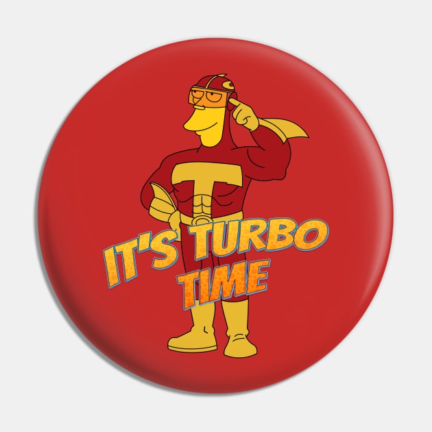 It's Turbo Time Pin by Teesbyhugo