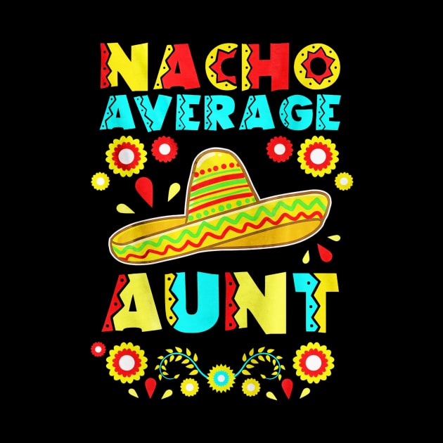 Nacho Average Aunt by toiletpaper_shortage