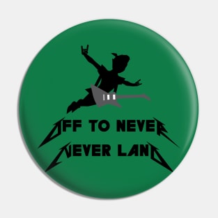 Off to Never Never Land Pin