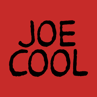 Joe Cool Shirt T-Shirt