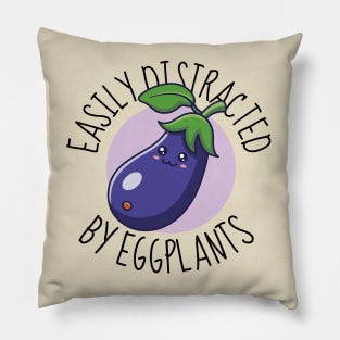 Easily Distracted By Eggplants Funny Eggplant Pillow