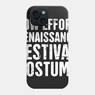 Funny Low Effort Renaissance Festival Costume Phone Case