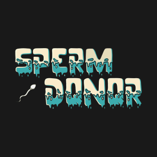 Sperm Donor T-Shirt