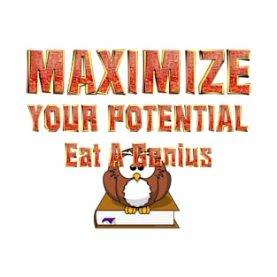 Maximize Potential, Eat a Genius T-Shirt