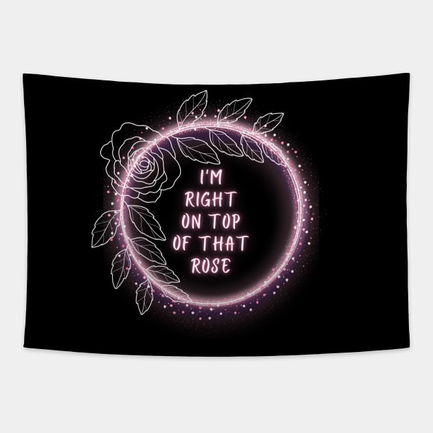 I'm right on top of that Rose Tapestry by TorrezvilleTees