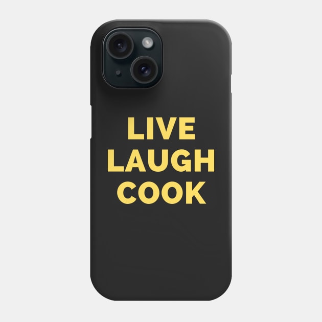 Live Laugh Cook - Black And White Simple Font - Gift For Chefs, Food Lovers - Funny Meme Sarcastic Satire Phone Case by Famgift