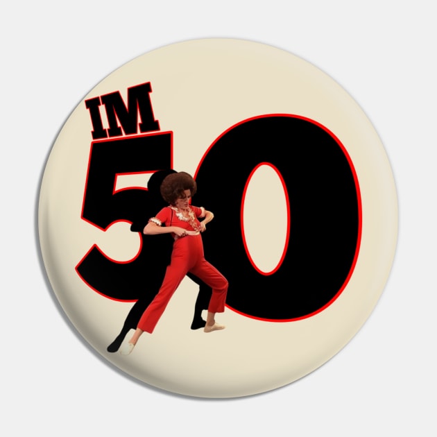 Im 50 t-shirt Pin by Riss art