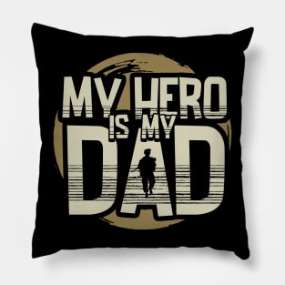 My Hero is My Dad - Veteran Pillow