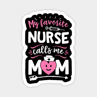 My Favorite Nurse Calls Me Mom Women Mother Nursing Magnet