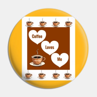 Coffee Loves Me: Gifts for People Who Love Drinking Coffee Pin