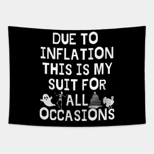 Due To Inflation This is My Halloween Costume Thanksgiving Shirt Christmas Sweater Tapestry