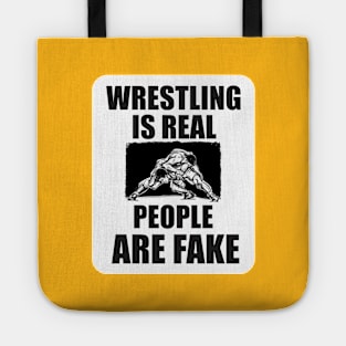 wrestling is real people are fake Tote