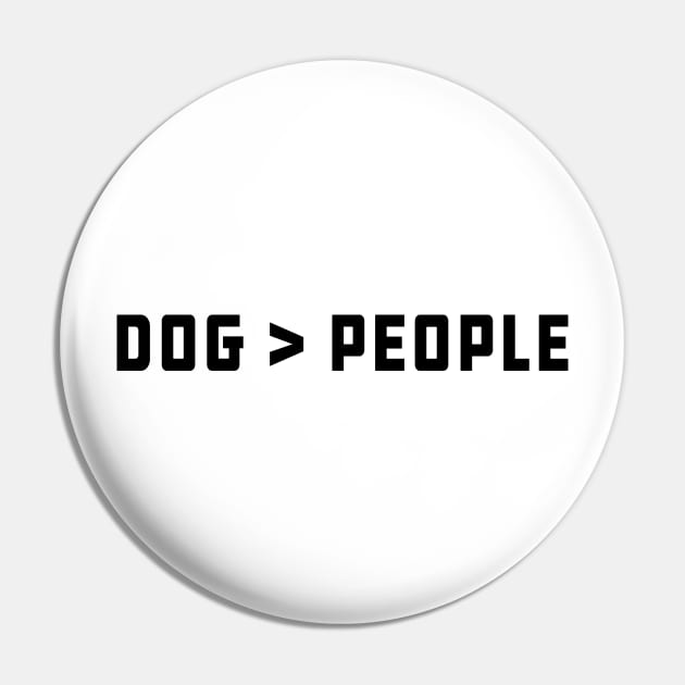 Dog is better than people Pin by KC Happy Shop