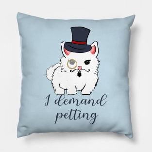 I demand petting quote cat Pillow