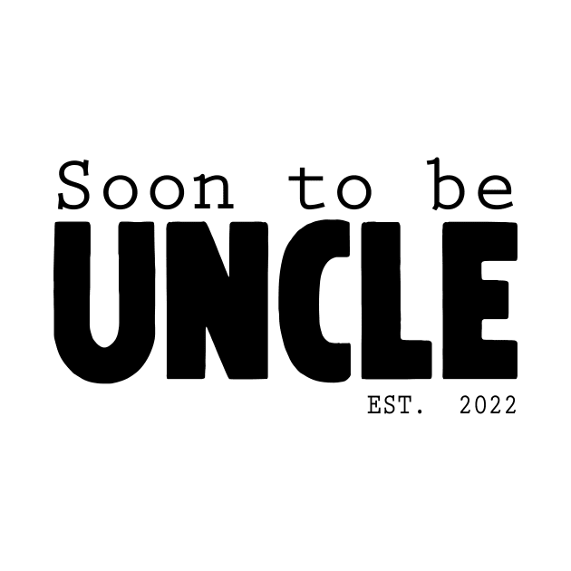 Soon To Be Uncle by Horisondesignz