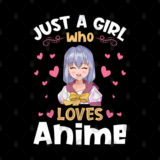 Just a Girl who Loves Anime Gift by aneisha