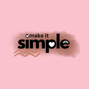 Make it simple T-Shirt