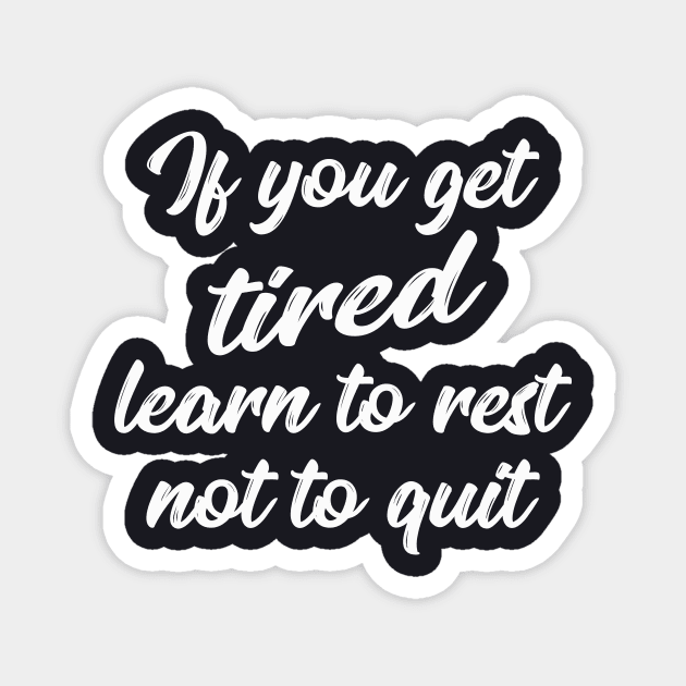 Learn to rest, not to quit Magnet by Foxxy Merch