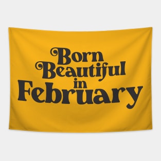 Born Beautiful in February - Birth Month - Birthday Gift Tapestry