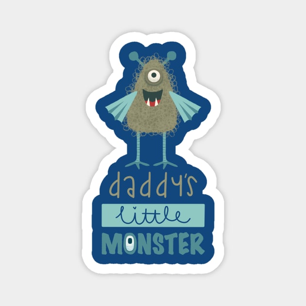 Daddy’s Little Monster Magnet by Mel Amann