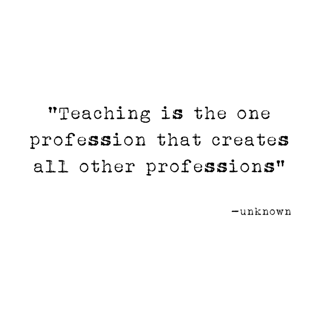 Teaching creates all professions by Seamed Fit