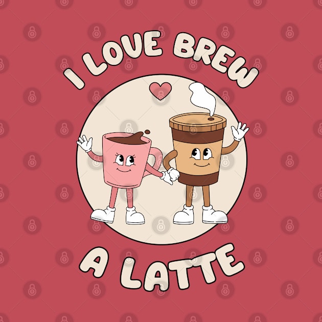 I love brew a latte - cute and funny coffee pun by punderful_day