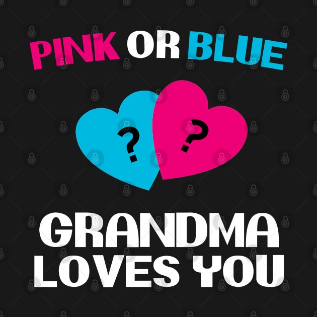 Grandma Pink or Blue Loves You Gender Reveal Party by FanaticTee