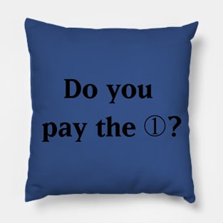 Do you pay the 1? Pillow