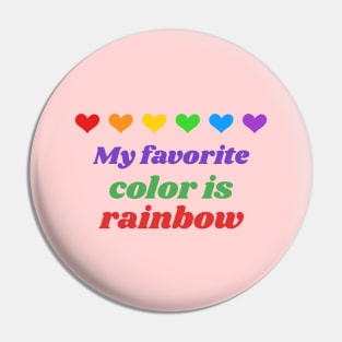 My Favorite Color is Rainbow a Design for PRIDE 2020 show everyone your queerness Pin