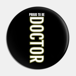 Proud to be Doctor Pin