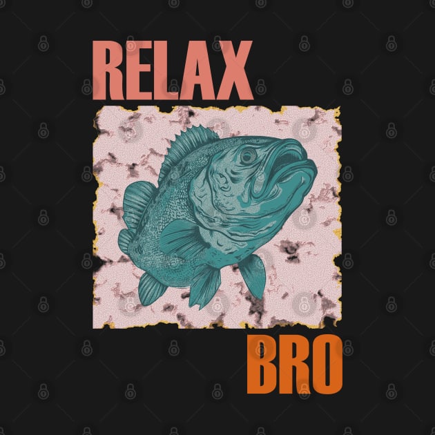 Relax bro by GraphGeek