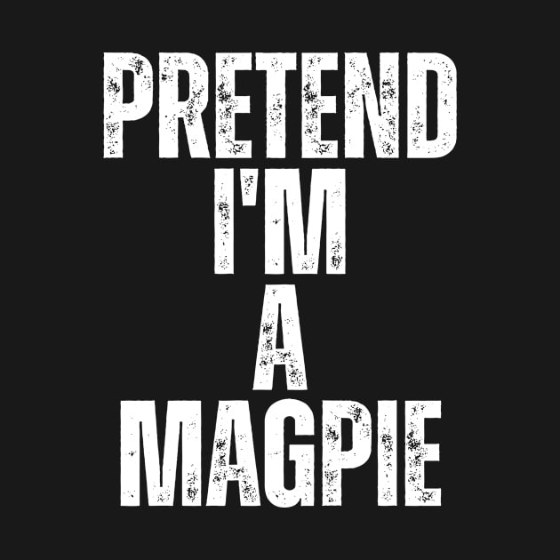 Pretend I'm A Magpie by darafenara