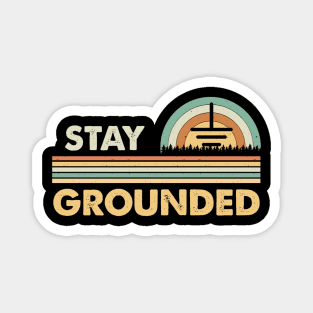 Stay Grounded Funny Power Electrical Magnet