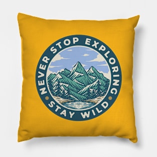 Never Stop Exploring Pillow