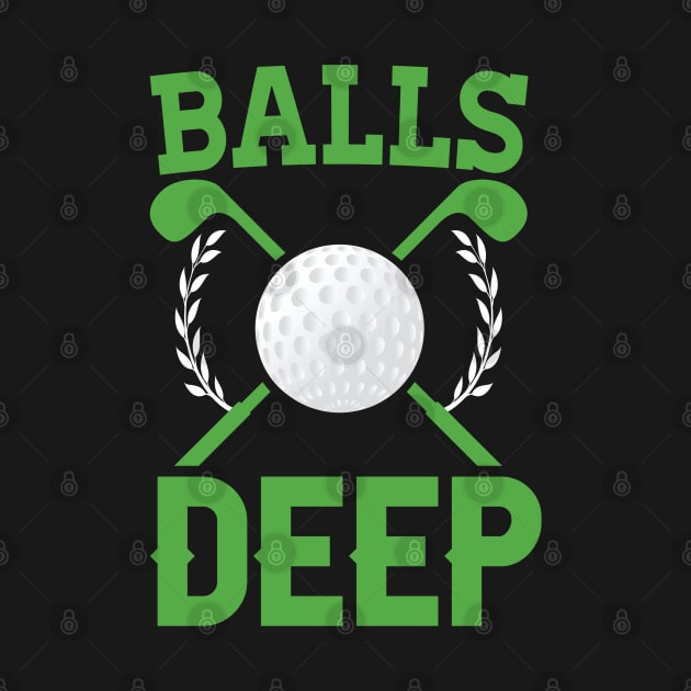 BALLS DEEP - Funny Golf Sayings by Novelty Depot