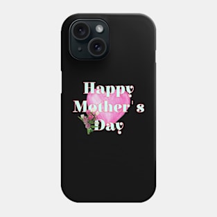 Happy mother's day Phone Case