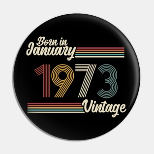 Vintage Born in January 1973 Pin