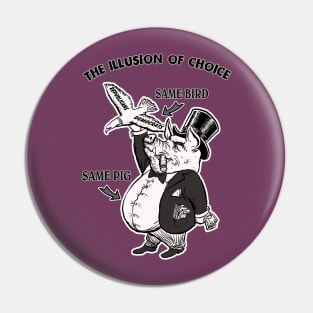 The Illusion of Choice Pin