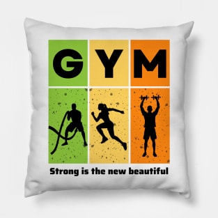 Gym: Strong is new beautiful Pillow