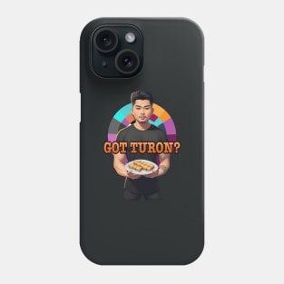 Got Turon? Phone Case