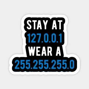 STAY-AT-127.0.0.1-WEAR-A-255.255.255.0 Magnet